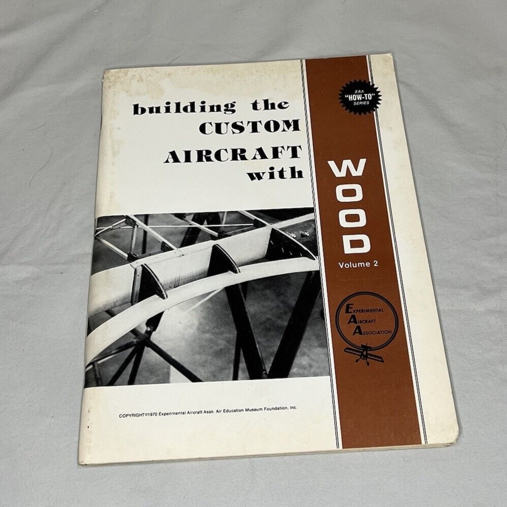 EEA “How To” Series Building Custom Aircraft with Wood Volume 2 1970